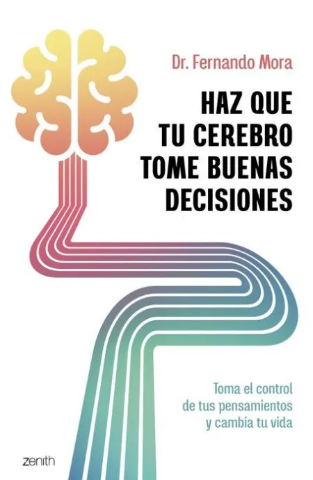 Haz que tu Cerebro Tome Buenas Decisiones