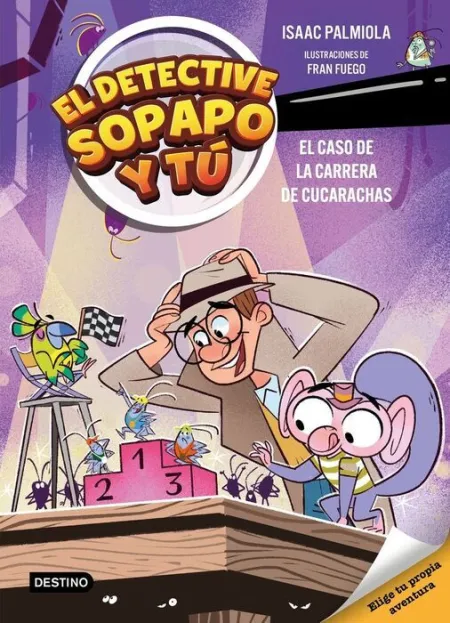 El Detective Sopapo y tú 4. El Caso de la Carrera de Cucarachas