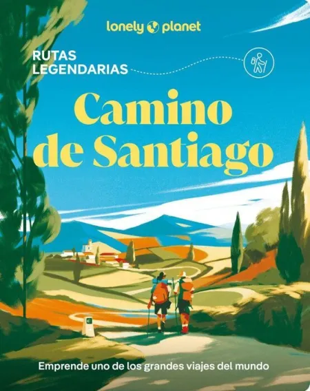 Camino de Santiago -Rutas Legendarias. Lonely Planet