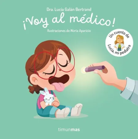 ¡Voy Al Médico! un Cuento de Lucía, mi Pediatra