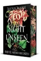 Sight Unseen. Bajo el Mismo Hechizo