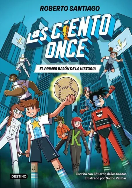 Los Ciento Once 2. El Primer Balón de la Historia