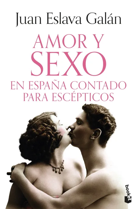 Amor y Sexo en España Contado para Escépticos