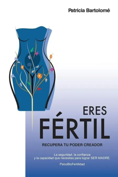 Eres Fértil. Recupera tu Poder Creador