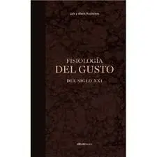 Fisiologia del Gusto del Siglo Xxi