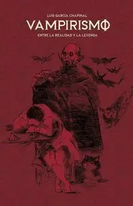 Vampirismo: entre la Realidad y la Leyenda