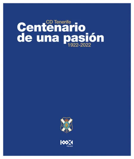 Cd Tenerife. Centenario de una Pasión. 1922-2022