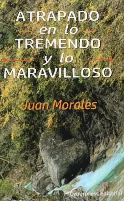Atrapado en lo Tremendo y lo Maravilloso
