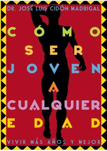 Comó Ser Joven a Cualquier Edad