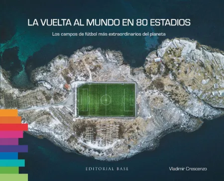 La Vuelta Al Mundo en 80 Estadios