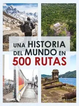 Una Historia del Mundo en 500 Rutas