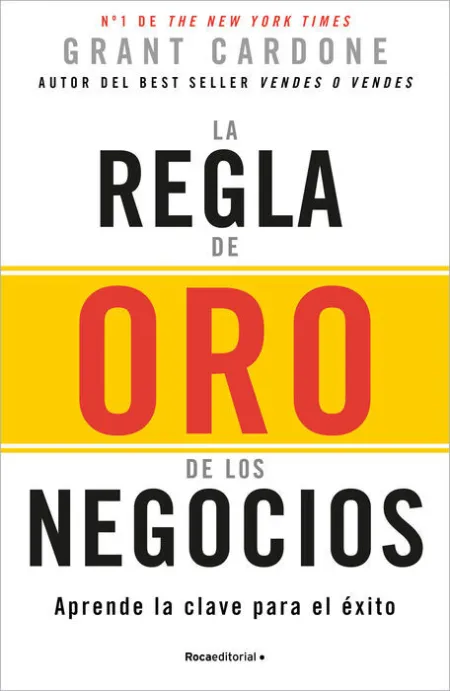 La Regla de Oro de los Negocios