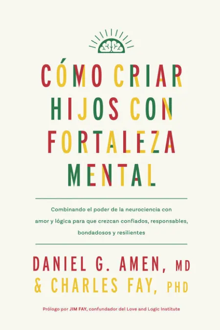 Cómo Criar Hijos con Fortaleza Mental
