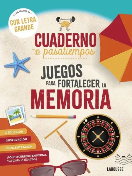Cuaderno de Pasatiempos para Mayores. Juegos para Fortalecer la Memoria