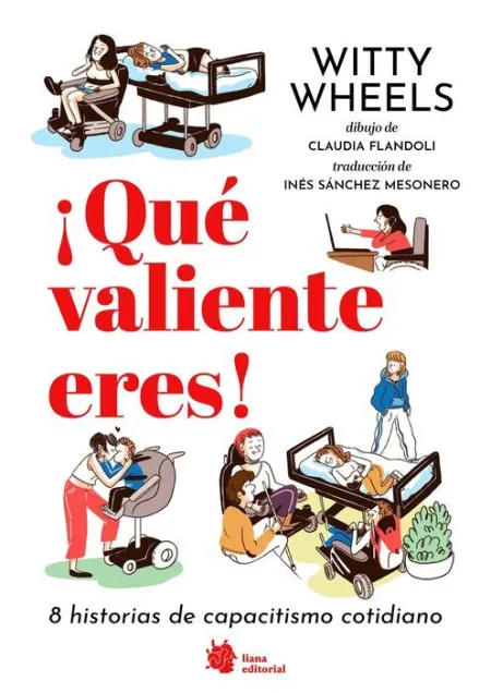 ¡Que Valiente Eres! 8 Historias de Capacitismo Cotidiano