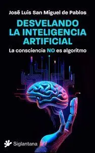 Desvelando la Inteligencia Artificial