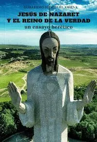 Jesã?Âºs de Nazaret y el Reino de la Verdad