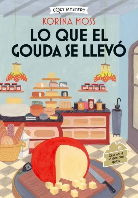 Lo que el Gouda se Llevó (Cozy Mystery)