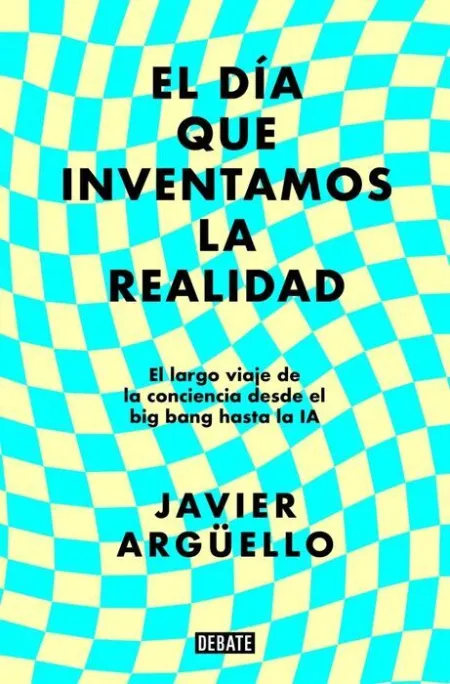 El Día que Inventamos la Realidad