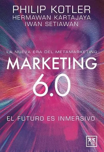 Marketing 6. 0 -El Futuro Es Inmersivo
