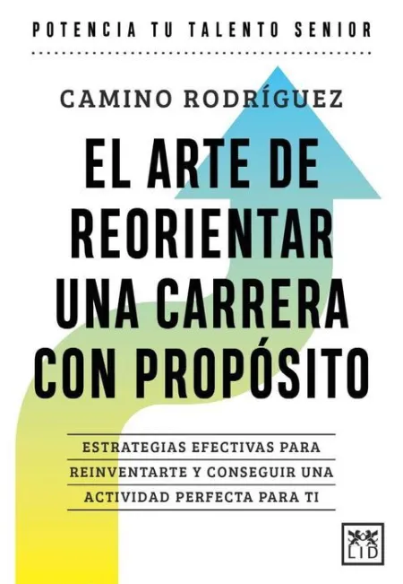 Arte de Orientar una Carrera con Propósito, el