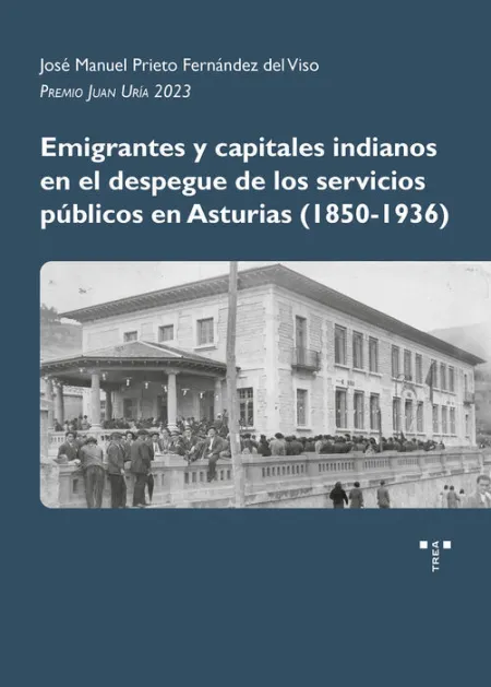 Emigrantes y Capitales Indianos en el Despegue de los Servicios Públicos en Astu