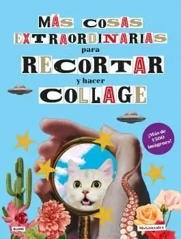 Mas Cosas Extraordinarias para Recortar y Hacer Collage
