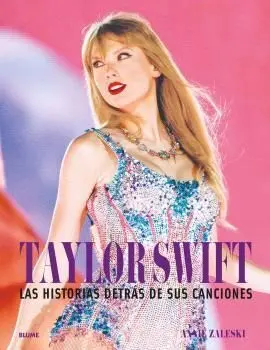 Taylor Swift. Las Historias Detrás de Sus Canciones