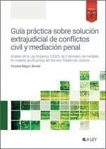 Guia Practica Sobre Solucion Extrajudicial de Conflictos Civil y Mediacion Penal
