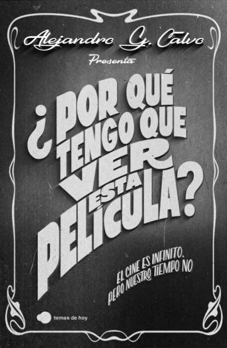 ¿Por qué Tengo que Ver esta Película?