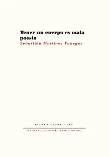 Tener un Cuerpo Es Mala Poesia