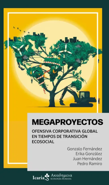 Megaproyectos. Ofensiva Corporativa Global en Tiempos de Transición Ecosocial