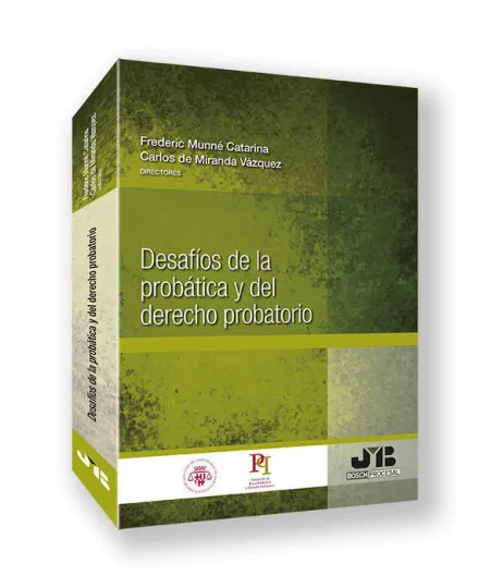 Desafios de la Probatica y del Derecho Probatorio
