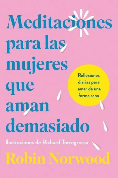Meditaciones para las Mujeres que Aman Demasiado