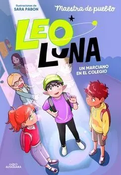 Leo Luna 1 - un Marciano en el Colegio