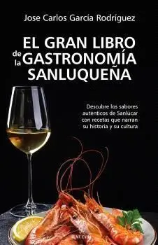Gran Libro de la Gastronomía Sanluqueña, el