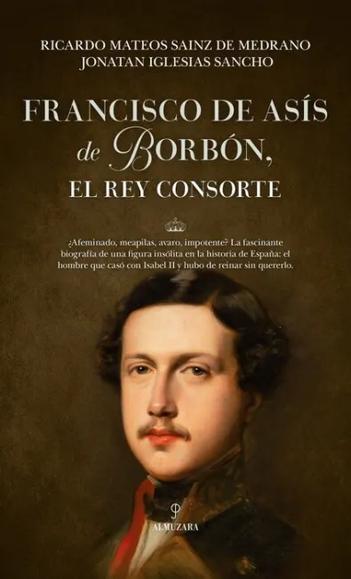 Francisco de Asís de Borbón, el Rey Consorte