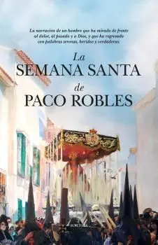 Semana Santa de Paco Robles, la
