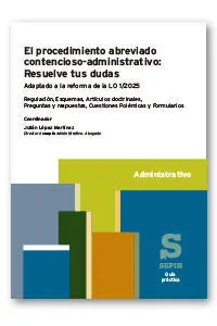 El Procedimiento Abreviado Contencioso-Administrativo: Resuelve Tus Dudas. Adaptado a la Reforma de la Lo/2025