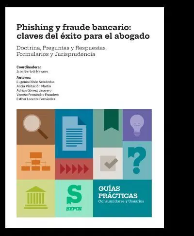 Phishing y Fraude Bancario: Claves del Éxito para el Abogado.