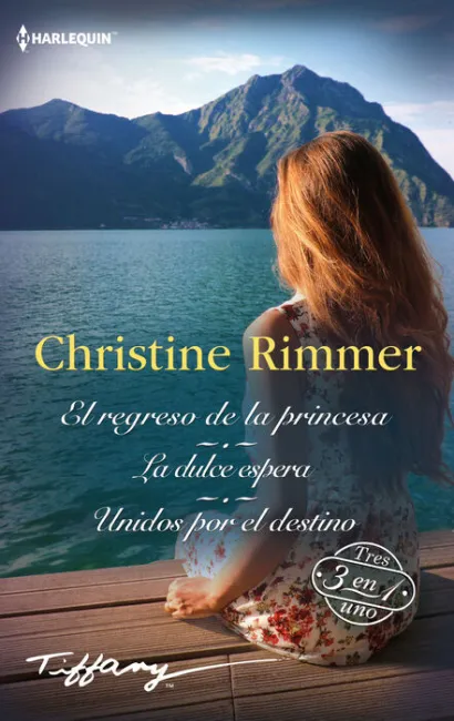 El Regreso de la Princesa/La Dulce Espera/Unidos por el Destino