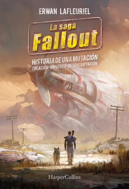 La Saga Fallout. Historia de una Mutacion Creacion-Universo-Desencriptacion