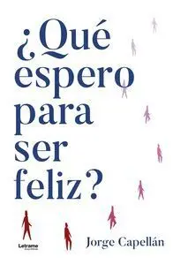 ¿Qué Espero para Ser Feliz?