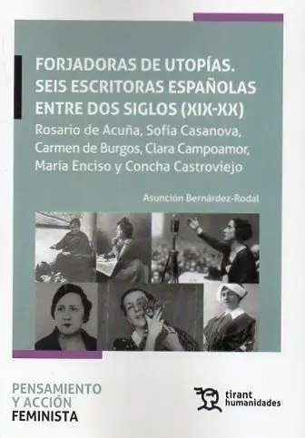 Forjadores de Utopías. Seis Escritoras Españolas entre Dos Siglos (Xix-Xx) Rosar