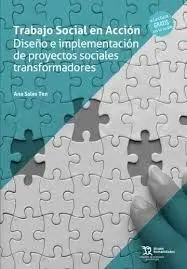 Trabajo Social en Acción. Diseño e Implementación de Proyectos Sociales Transfor