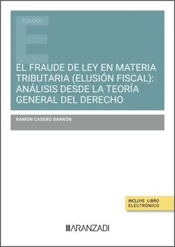 El Fraude de Ley en Materia Tributaria: Análisis Desde la Teoría General del Der
