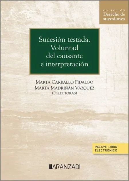 Sucesión Testada. Voluntad del Causante e Interpretación (Colección Derecho de S