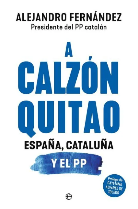 A Calzón Quitao. España, Cataluña y el Pp