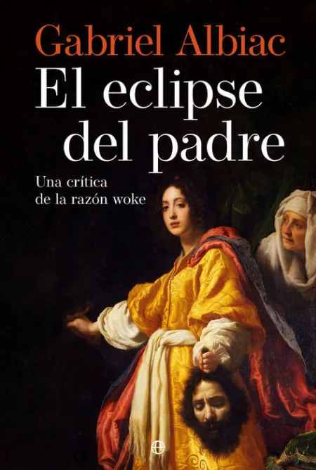 El Eclipse del Padre:critica de la Razon Woke