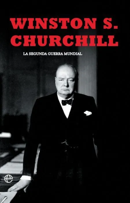 La Segunda Guerra Mundial. Winston S. churchill -Edición 80 Aniversario